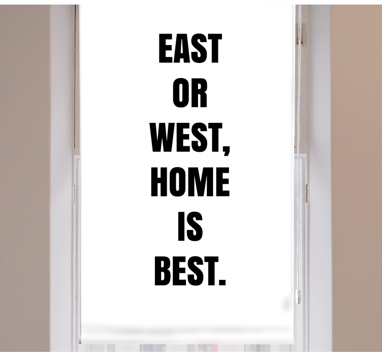 East or West Home Best text blind - TenStickers