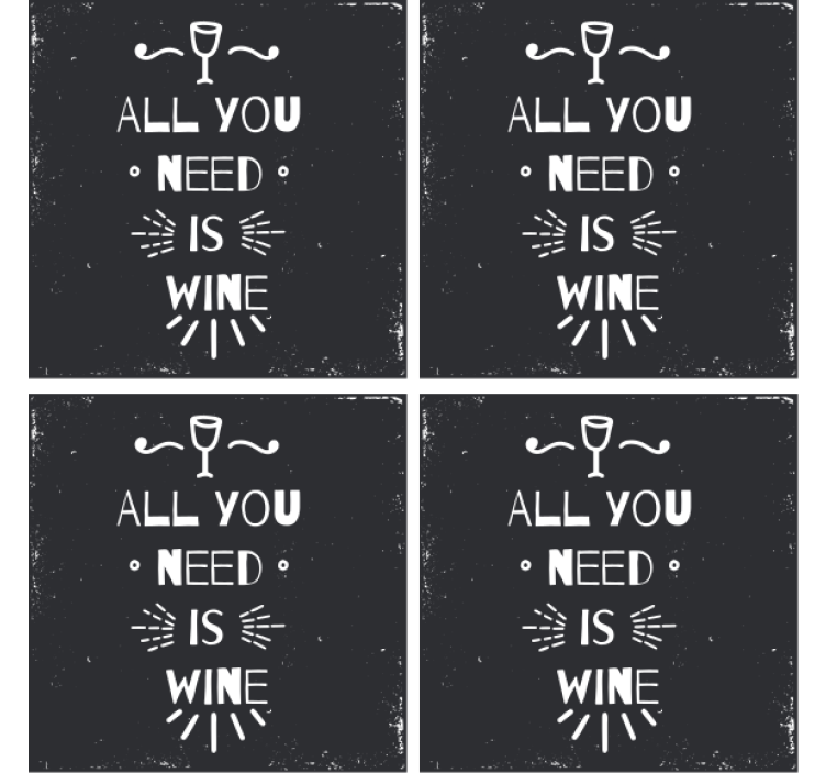All you need is wine text coasters - TenStickers