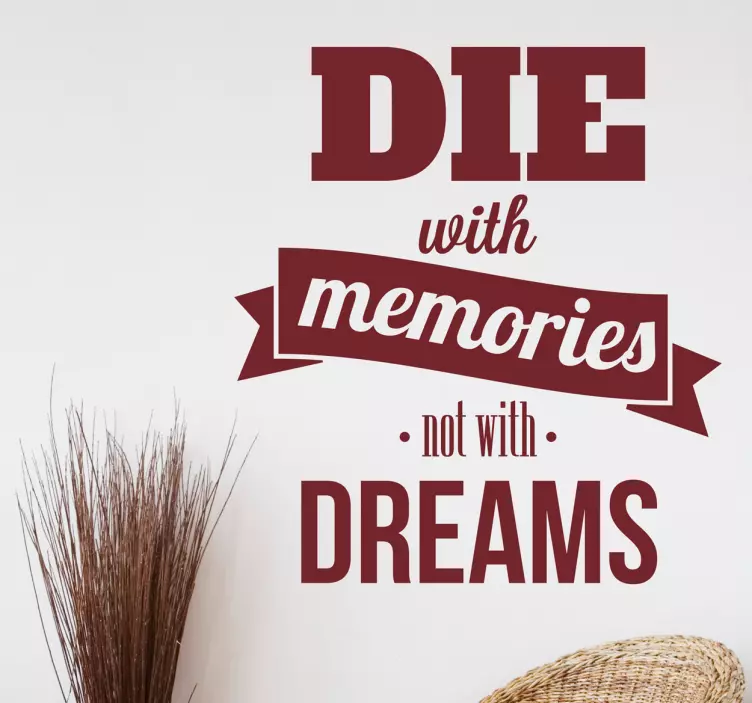 Die With Memories Quote Sticker - TenStickers
