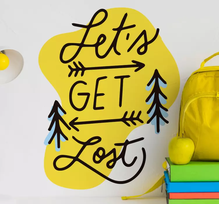 LET'S GET LOST ARROWS TREES quote sticker - TenStickers