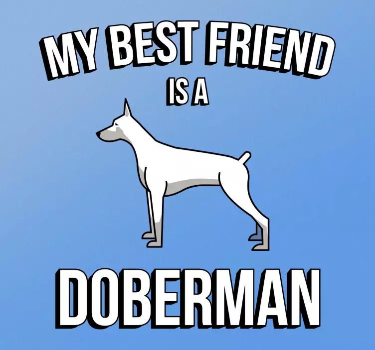 MY BEST FRIEND IS DOBERMAN pet wall art - TenStickers